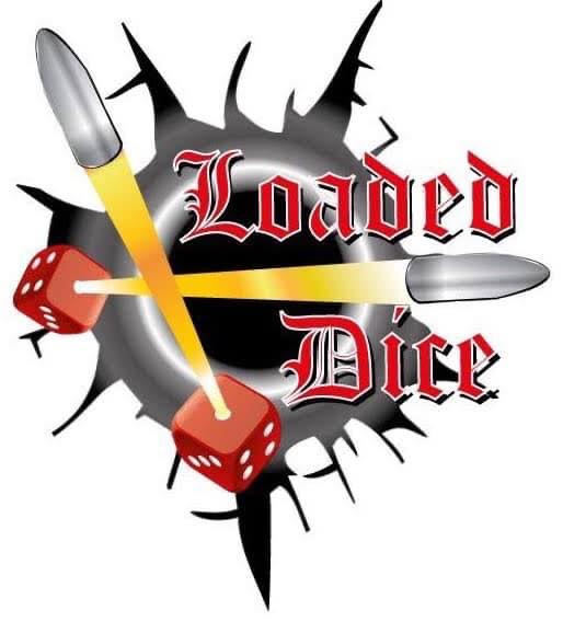 Loaded Dice Gig